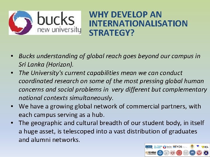 WHY DEVELOP AN INTERNATIONALISATION STRATEGY? • Bucks understanding of global reach goes beyond our