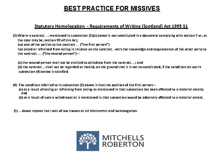 BEST PRACTICE FOR MISSIVES Statutory Homologation - Requirements of Writing (Scotland) Act 1995 S