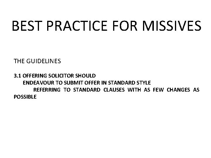 BEST PRACTICE FOR MISSIVES THE GUIDELINES 3. 1 OFFERING SOLICITOR SHOULD ENDEAVOUR TO SUBMIT