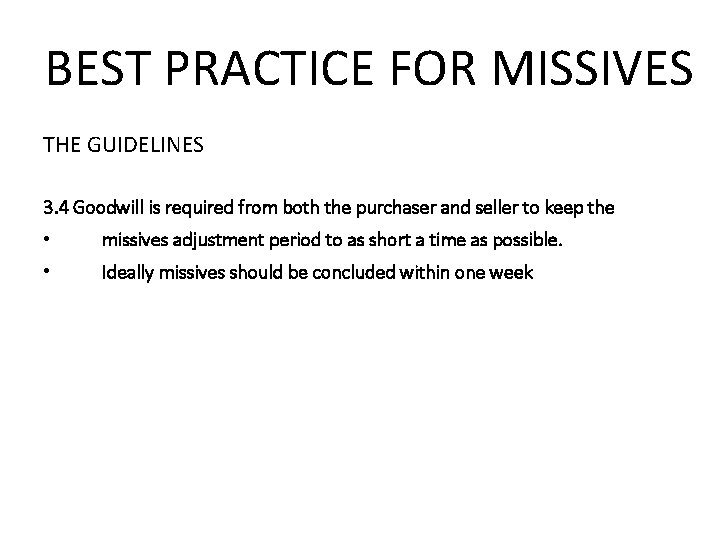 BEST PRACTICE FOR MISSIVES THE GUIDELINES 3. 4 Goodwill is required from both the