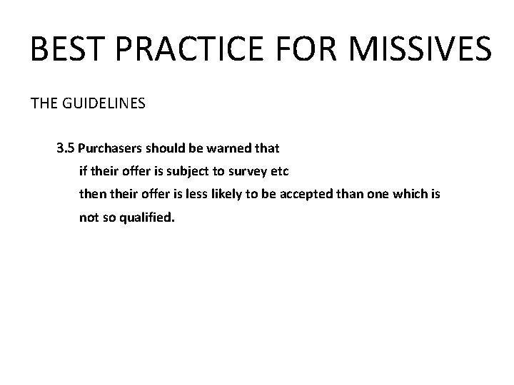 BEST PRACTICE FOR MISSIVES THE GUIDELINES 3. 5 Purchasers should be warned that if