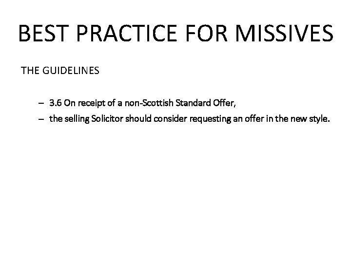 BEST PRACTICE FOR MISSIVES THE GUIDELINES – 3. 6 On receipt of a non-Scottish