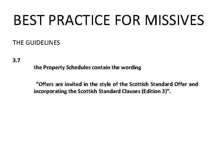 BEST PRACTICE FOR MISSIVES THE GUIDELINES 3. 7 the Property Schedules contain the wording