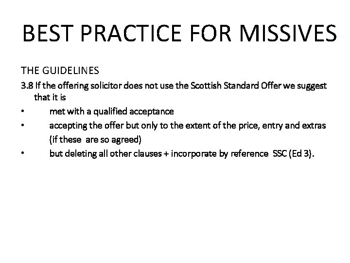 BEST PRACTICE FOR MISSIVES THE GUIDELINES 3. 8 If the offering solicitor does not