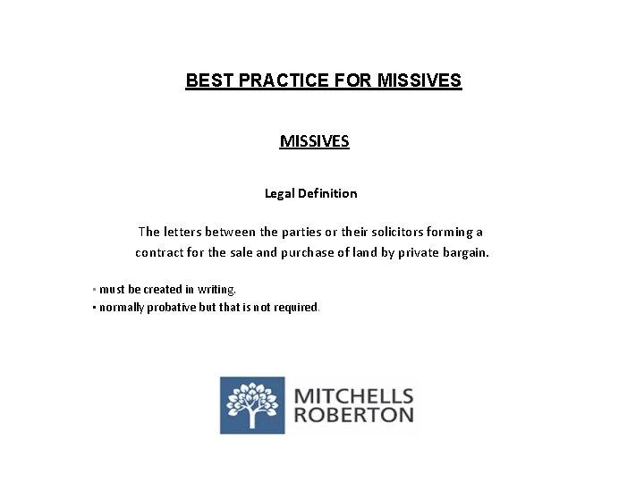 BEST PRACTICE FOR MISSIVES Legal Definition The letters between the parties or their solicitors