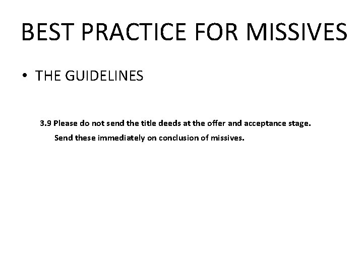 BEST PRACTICE FOR MISSIVES • THE GUIDELINES 3. 9 Please do not send the