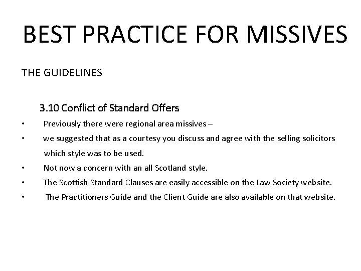 BEST PRACTICE FOR MISSIVES THE GUIDELINES 3. 10 Conflict of Standard Offers • Previously