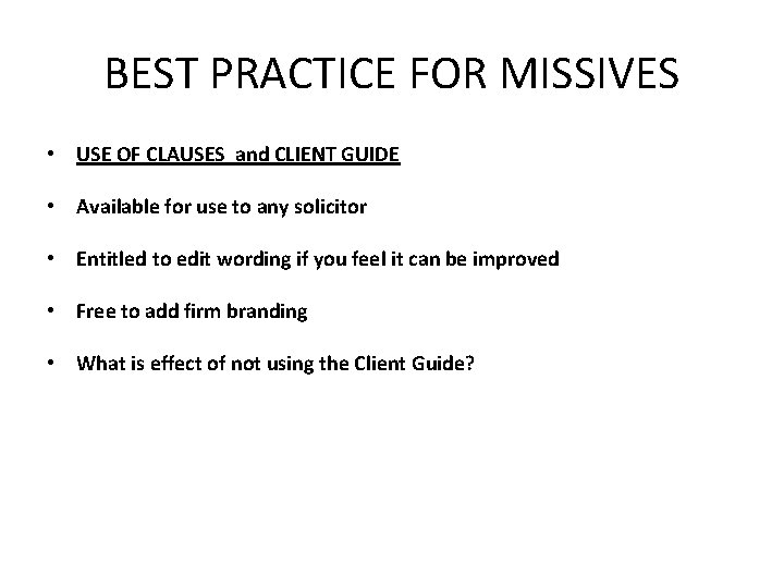 BEST PRACTICE FOR MISSIVES • USE OF CLAUSES and CLIENT GUIDE • Available for