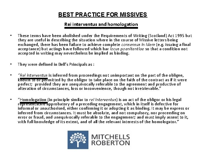 BEST PRACTICE FOR MISSIVES Rei interventus and homologation • These terms have been abolished