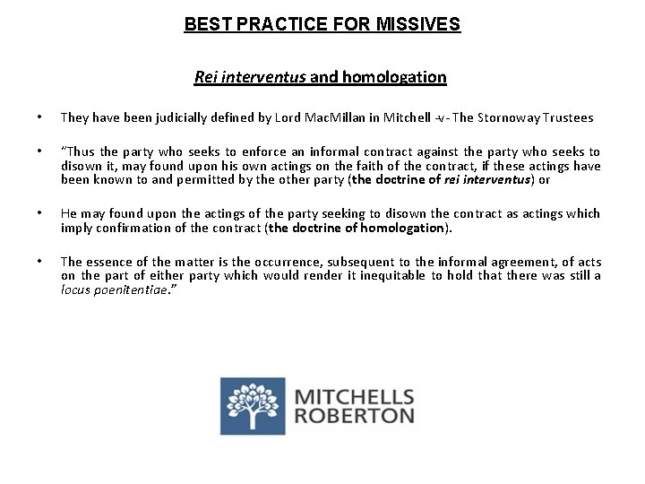 BEST PRACTICE FOR MISSIVES Rei interventus and homologation • They have been judicially defined