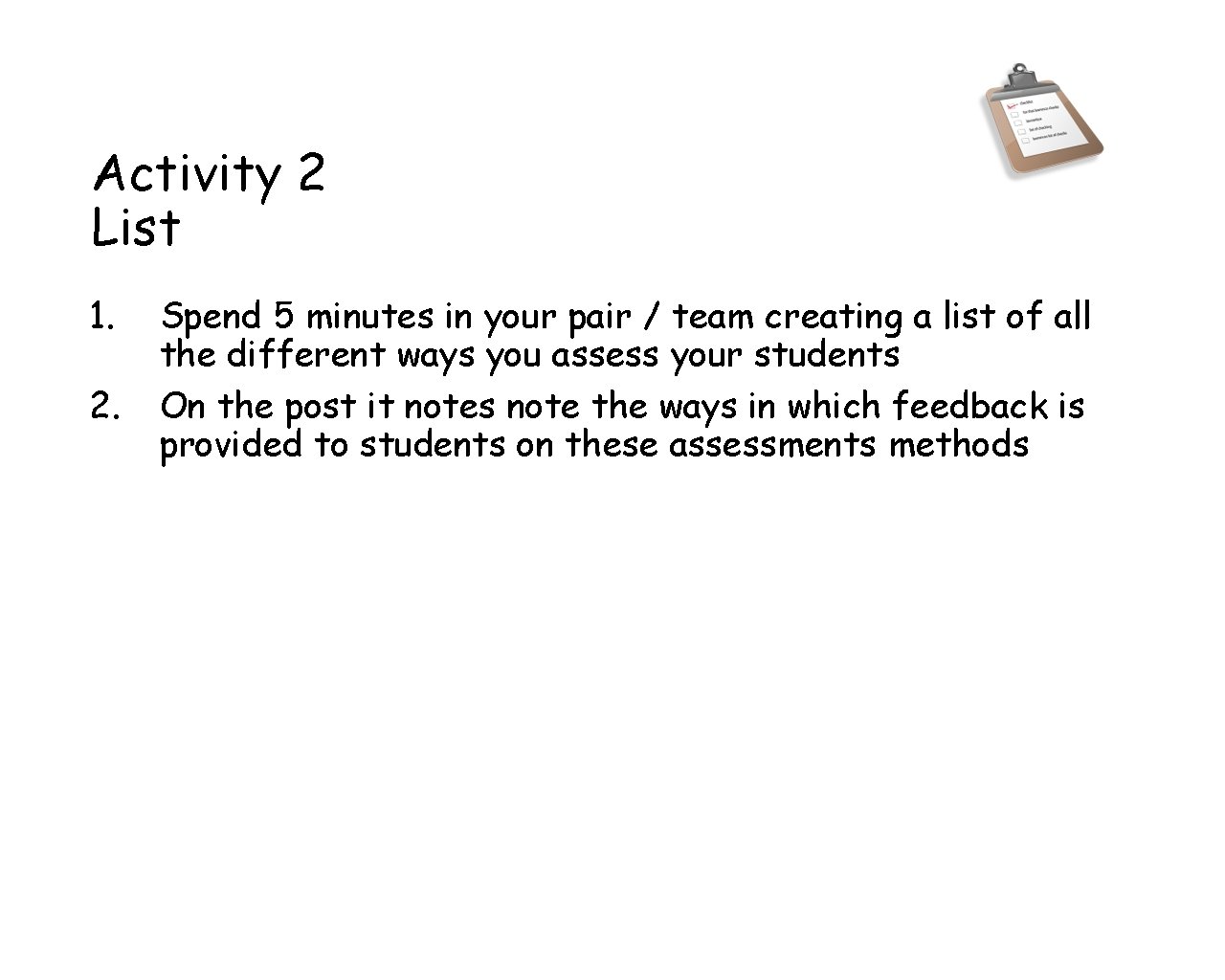 Activity 2 List 1. 2. Spend 5 minutes in your pair / team creating