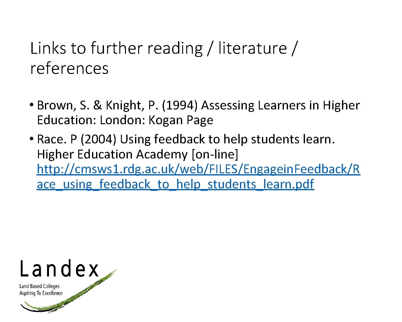 Links to further reading / literature / references • Brown, S. & Knight, P.