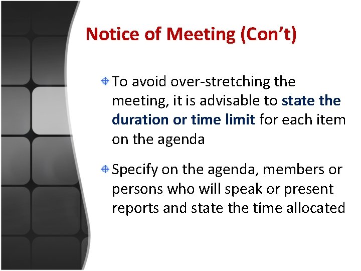 Notice of Meeting (Con’t) To avoid over-stretching the meeting, it is advisable to state