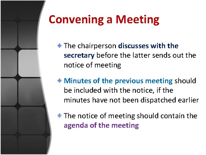 Convening a Meeting The chairperson discusses with the secretary before the latter sends out
