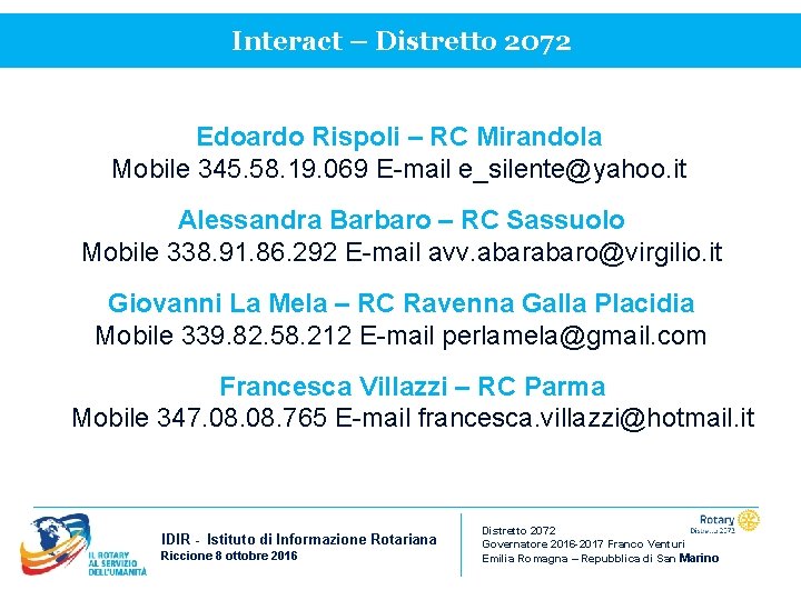 Interact – Distretto 2072 Edoardo Rispoli – RC Mirandola Mobile 345. 58. 19. 069