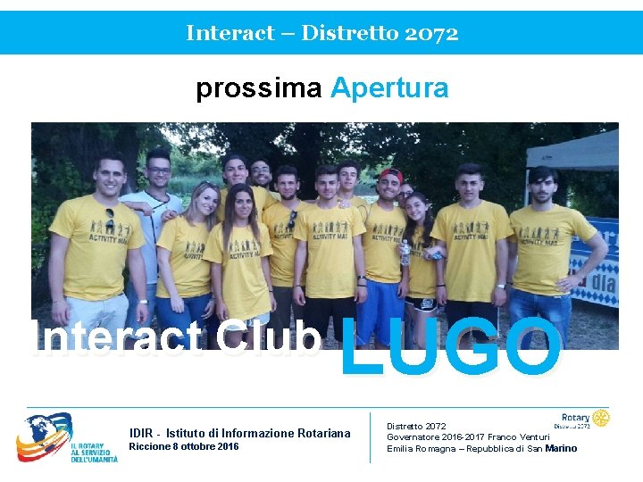 Interact – Distretto 2072 prossima Apertura Interact Club LUGO IDIR - Istituto di Informazione