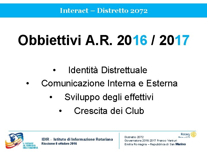 Interact – Distretto 2072 Obbiettivi A. R. 2016 / 2017 • • Identità Distrettuale