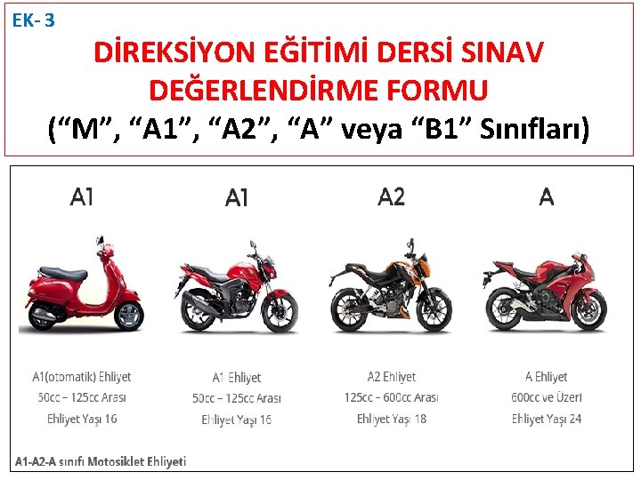 EK- 3 DİREKSİYON EĞİTİMİ DERSİ SINAV DEĞERLENDİRME FORMU (“M”, “A 1”, “A 2”, “A”