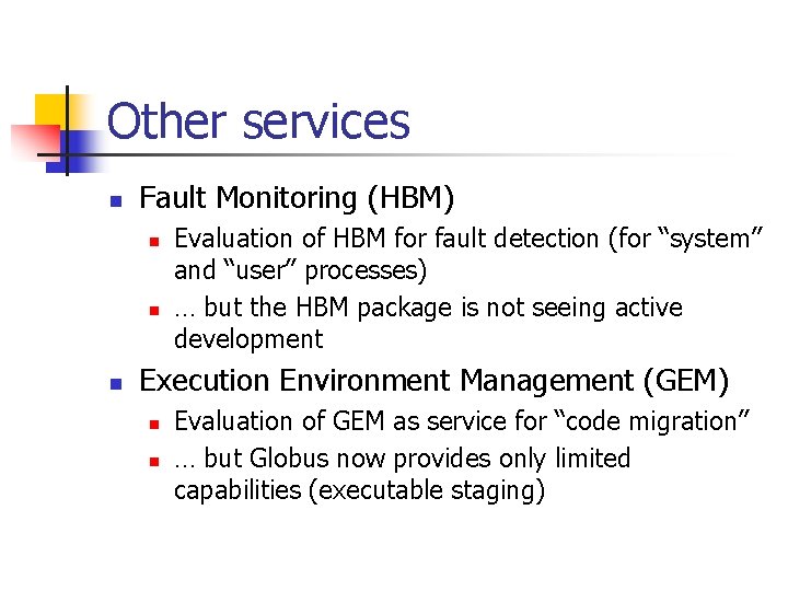 Other services n Fault Monitoring (HBM) n n n Evaluation of HBM for fault