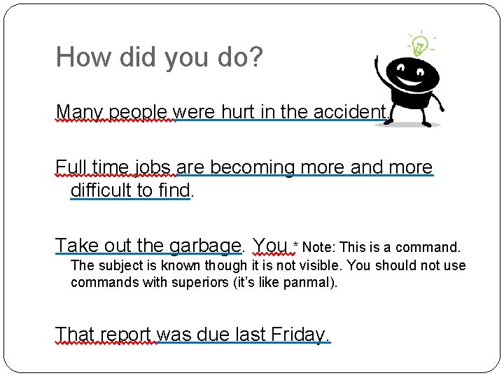 How did you do? Many people were hurt in the accident. Full time jobs
