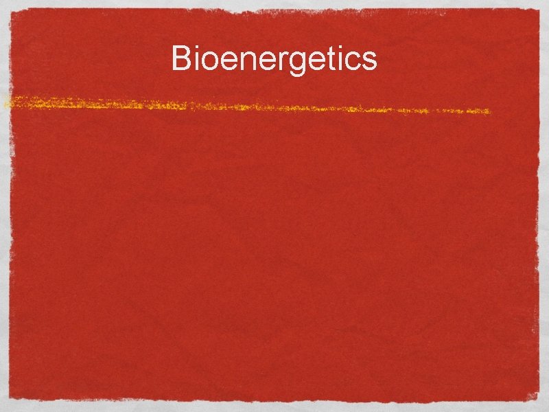 Bioenergetics 