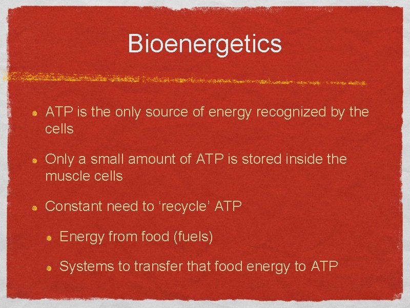 Bioenergetics ATP is the only source of energy recognized by the cells Only a