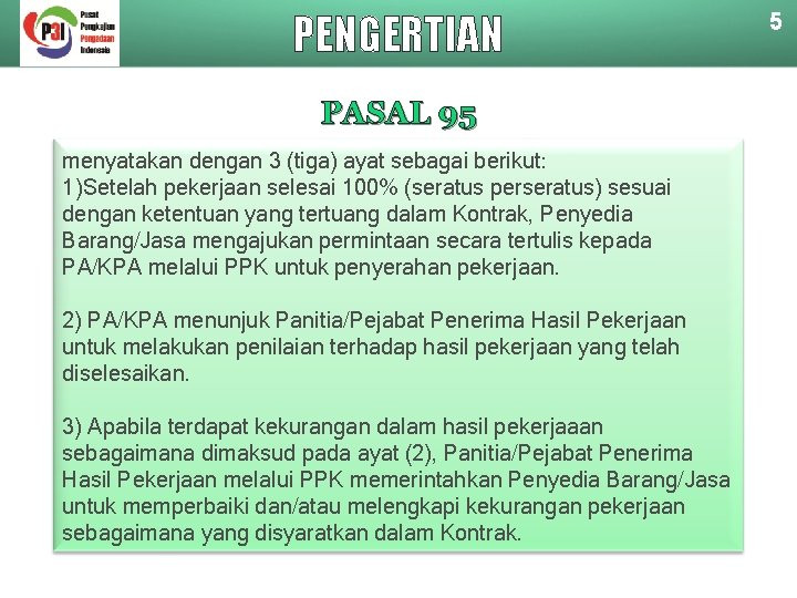 PENGERTIAN PASAL 95 menyatakan dengan 3 (tiga) ayat sebagai berikut: 1)Setelah pekerjaan selesai 100%