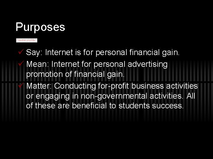 Purposes ü Say: Internet is for personal financial gain. ü Mean: Internet for personal