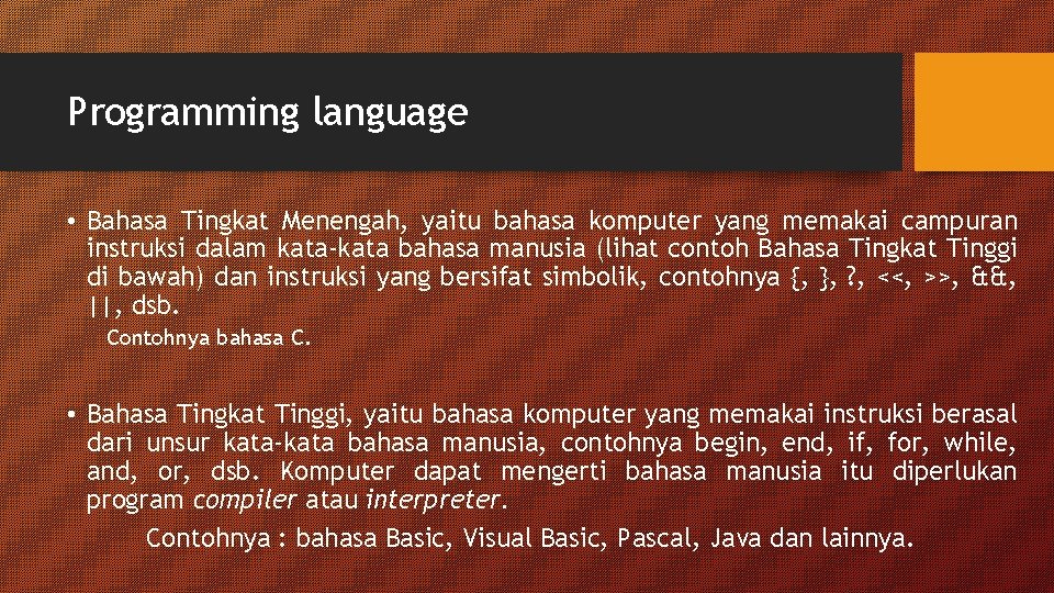 Programming language • Bahasa Tingkat Menengah, yaitu bahasa komputer yang memakai campuran instruksi dalam