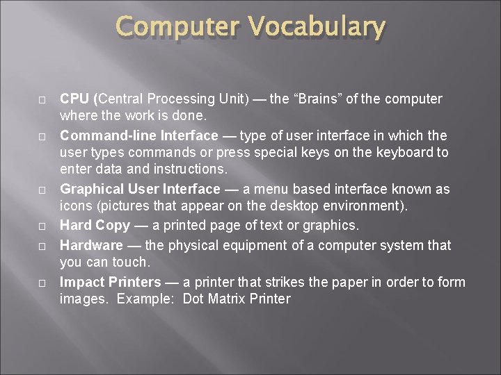 Computer Vocabulary � � � CPU (Central Processing Unit) — the “Brains” of the Computer Vocabulary � � � CPU (Central Processing Unit) — the “Brains” of the