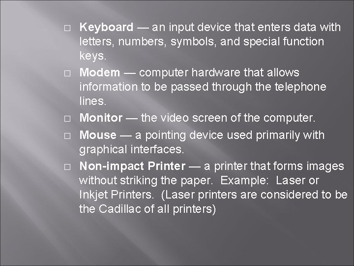 � � � Keyboard — an input device that enters data with letters, numbers, � � � Keyboard — an input device that enters data with letters, numbers,
