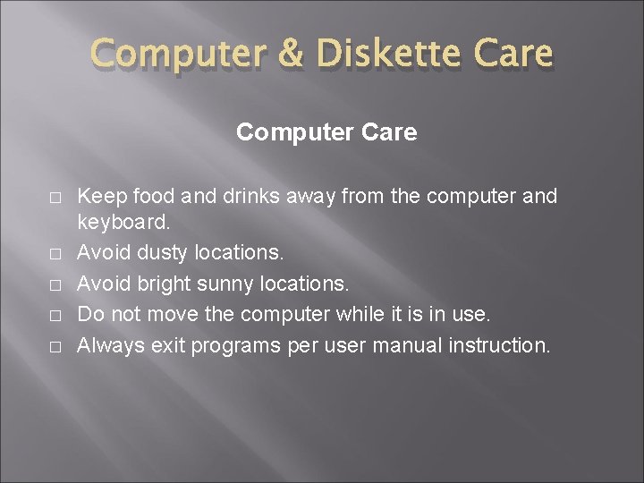 Computer & Diskette Care Computer Care � � � Keep food and drinks away Computer & Diskette Care Computer Care � � � Keep food and drinks away
