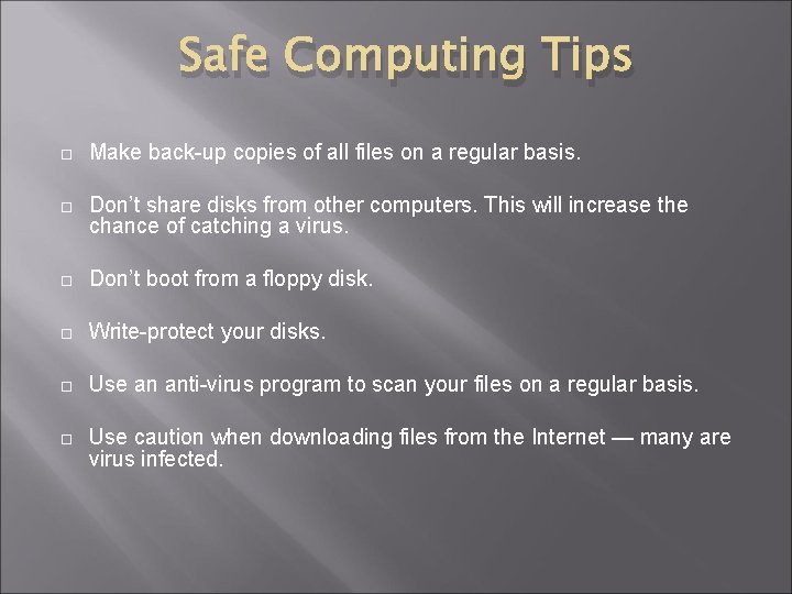 Safe Computing Tips Make back-up copies of all files on a regular basis. Don’t Safe Computing Tips Make back-up copies of all files on a regular basis. Don’t