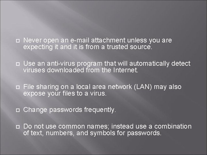 Never open an e-mail attachment unless you are expecting it and it is Never open an e-mail attachment unless you are expecting it and it is