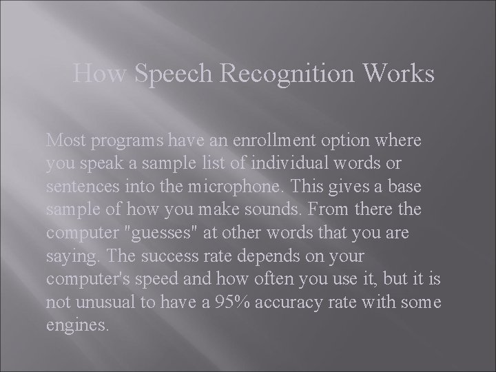 How Speech Recognition Works Most programs have an enrollment option where you speak a How Speech Recognition Works Most programs have an enrollment option where you speak a