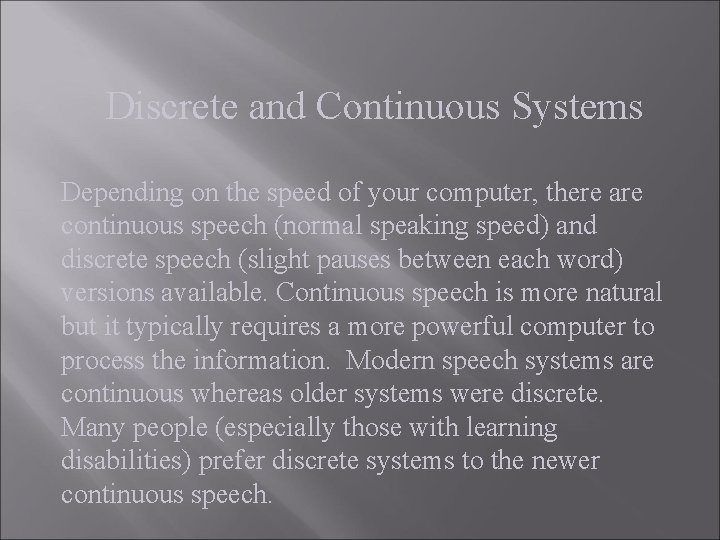 Discrete and Continuous Systems Depending on the speed of your computer, there are continuous Discrete and Continuous Systems Depending on the speed of your computer, there are continuous