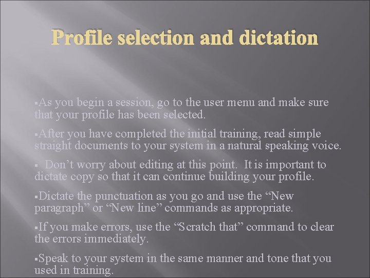 Profile selection and dictation §As you begin a session, go to the user menu Profile selection and dictation §As you begin a session, go to the user menu