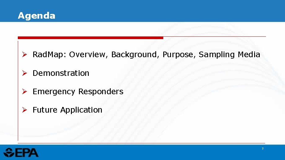 Agenda Ø Rad. Map: Overview, Background, Purpose, Sampling Media Ø Demonstration Ø Emergency Responders