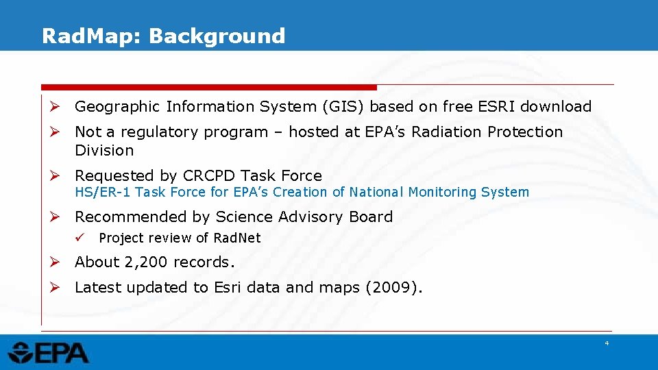 Rad. Map: Background Ø Geographic Information System (GIS) based on free ESRI download Ø