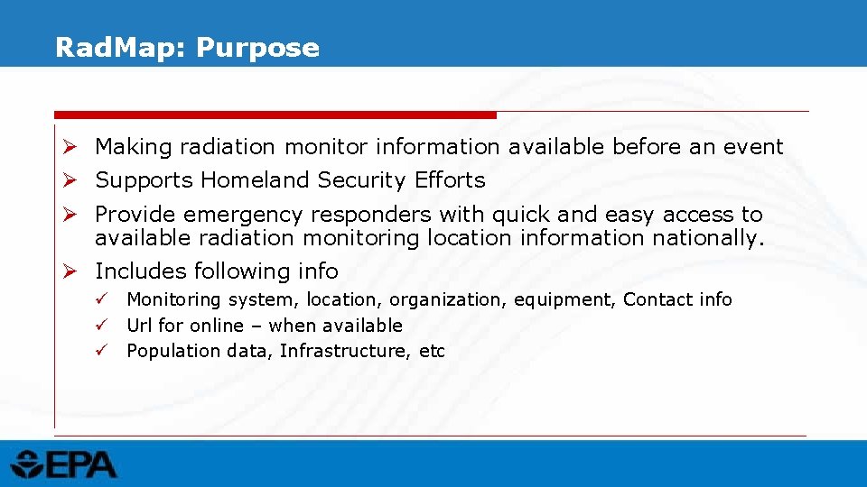 Rad. Map: Purpose Ø Making radiation monitor information available before an event Ø Supports