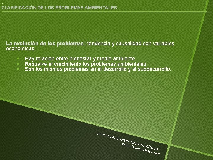 . CLASIFICACIÓN DE LOS PROBLEMAS AMBIENTALES La evolución de los problemas: tendencia y causalidad