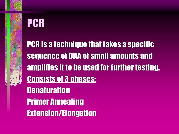 PCR is a technique that takes a specific sequence of DNA of small amounts