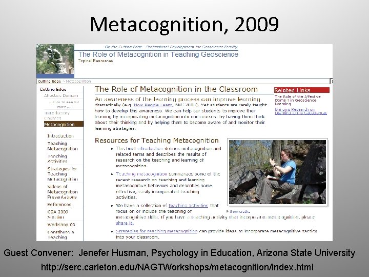 Metacognition, 2009 Guest Convener: Jenefer Husman, Psychology in Education, Arizona State University http: //serc.