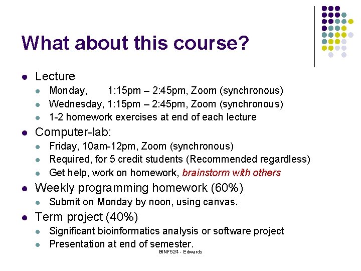 What about this course? l Lecture l l Computer-lab: l l Friday, 10 am-12