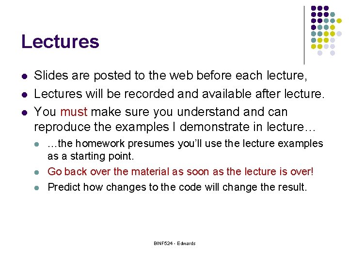 Lectures l l l Slides are posted to the web before each lecture, Lectures