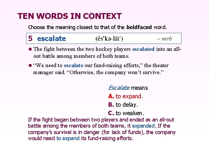 TEN WORDS IN CONTEXT Choose the meaning closest to that of the boldfaced word.