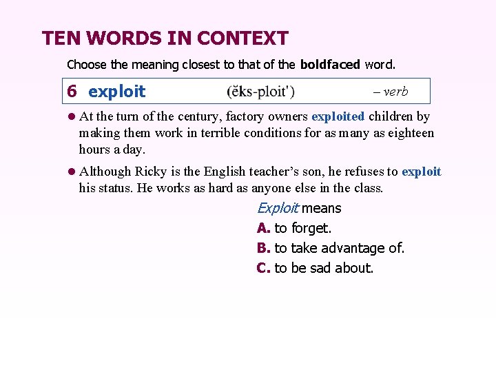 TEN WORDS IN CONTEXT Choose the meaning closest to that of the boldfaced word.