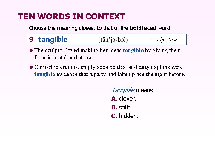 TEN WORDS IN CONTEXT Choose the meaning closest to that of the boldfaced word.