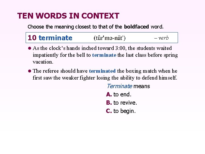 TEN WORDS IN CONTEXT Choose the meaning closest to that of the boldfaced word.