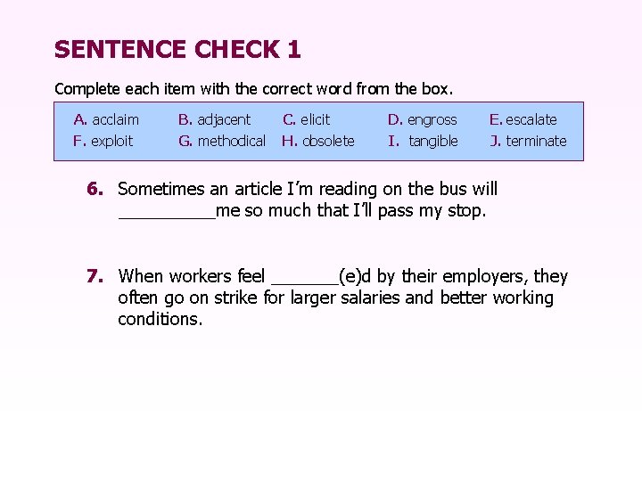 SENTENCE CHECK 1 Complete each item with the correct word from the box. A.